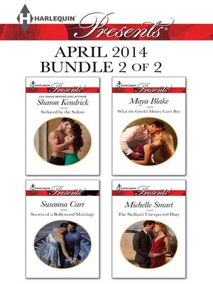 cover image of Harlequin Presents April 2014 - Bundle 2 of 2: Seduced by the Sultan\Secrets of a Bollywood Marriage\What the Greek's Money Can't Buy\The Sicilian's Unexpected Duty